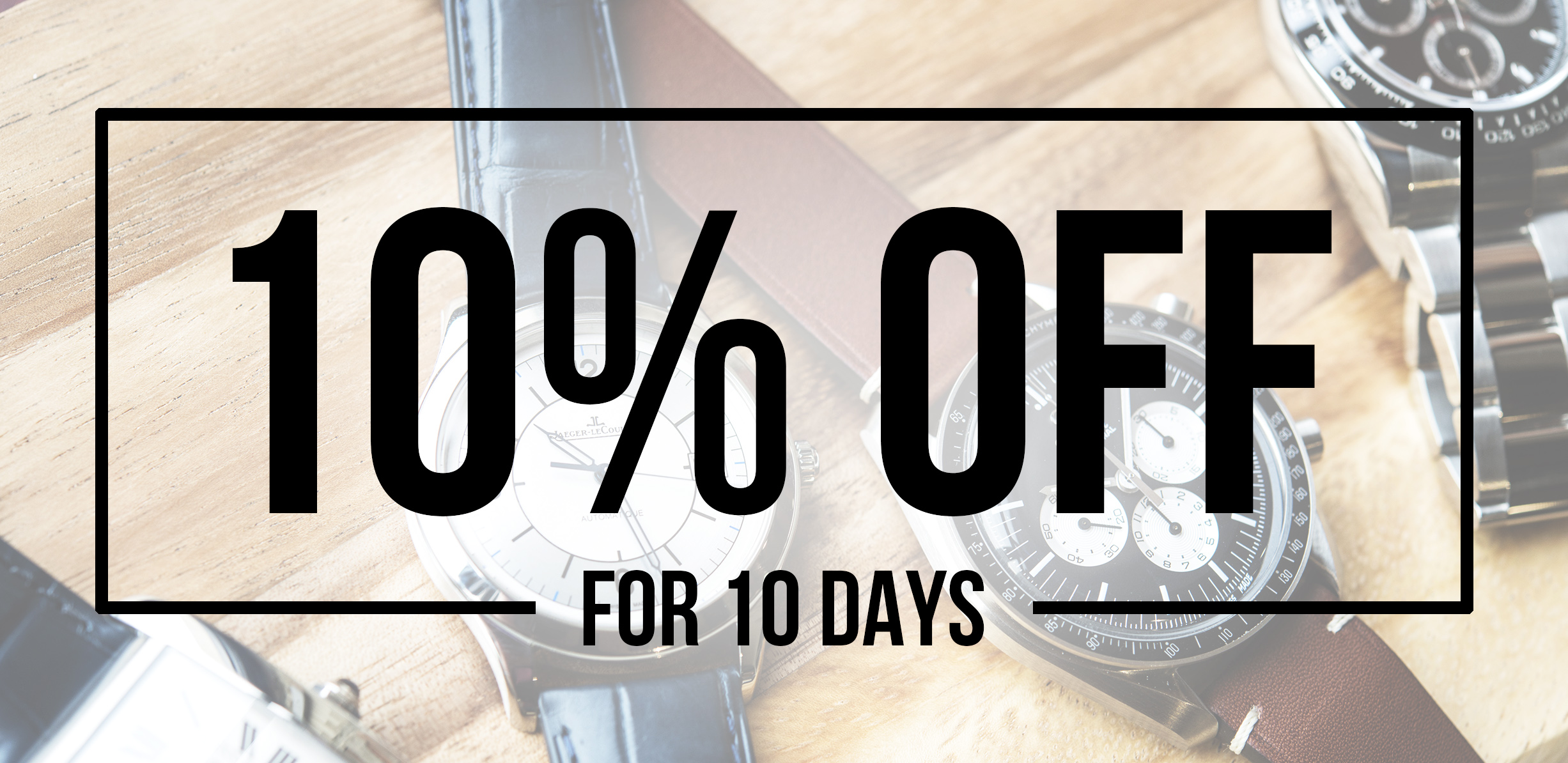 Get 10 Off for 10 Days On Your Next Watch Purchase StockX News